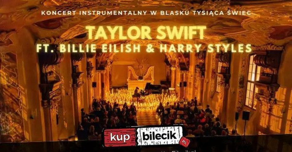 zdjęcie: Koncert przy świecach: Taylor Swift, Harry Styles i Billie Eilish / kupbilecik24.pl / Koncert przy świecach: Taylor Swift, Harry Styles i Billie Eilish