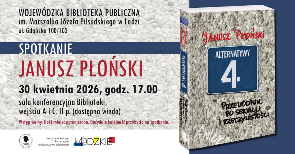 zdjęcie: Wojewódzka Biblioteka Publiczna im. Marszałka Józefa Piłsudskiego w Łodzi zaprasza na spotkanie ze scenarzystą Januszem Płońskim. / fot. nadesłane