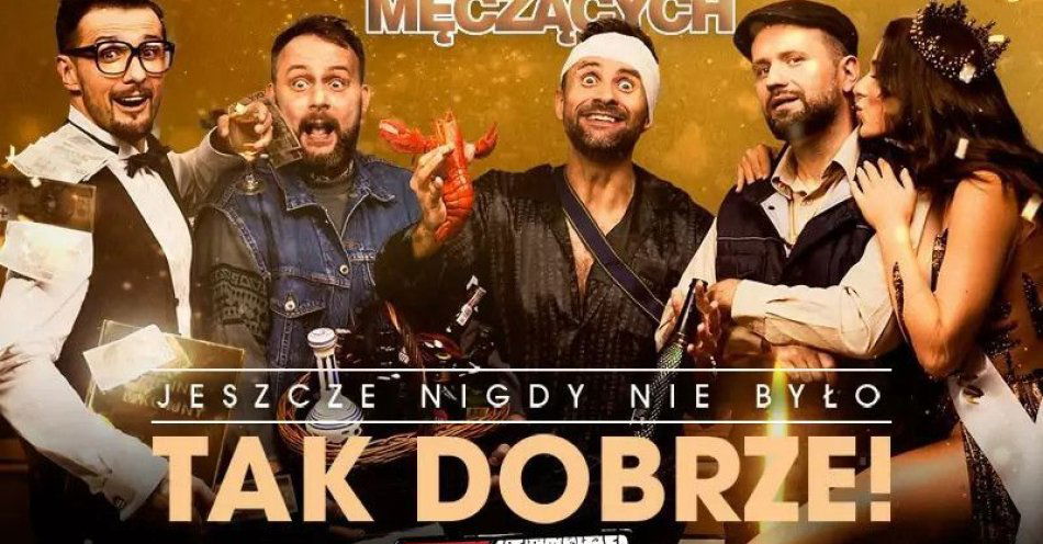 zdjęcie: Jeszcze nigdy nie było tak dobrze - 20-lecie kabaretu / kupbilecik24.pl / Jeszcze nigdy nie było tak dobrze - 20-lecie kabaretu