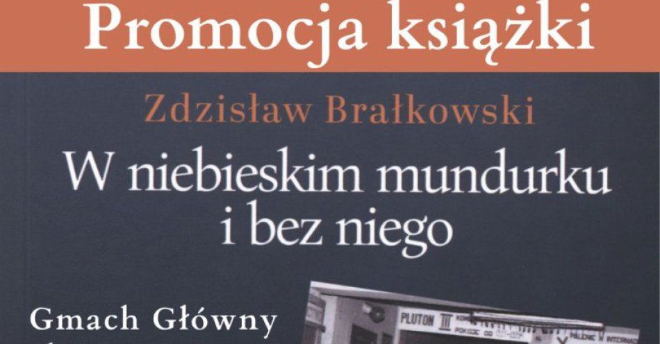 zdjęcie: Promocja książki Zdzisława Brałkowskiego W niebieskim mundurku i bez niego / fot. UM Grudziądz