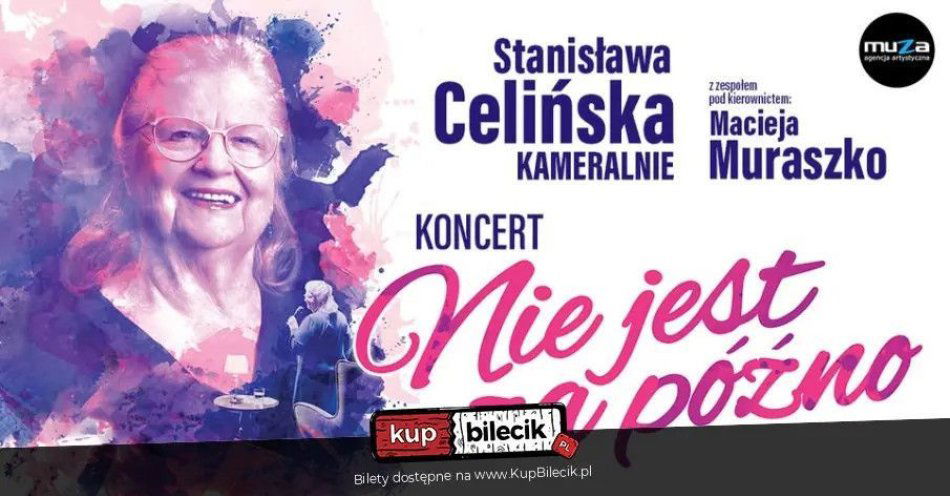 zdjęcie: NIE JEST ZA PÓŹNO / kupbilecik24.pl / NIE JEST ZA PÓŹNO