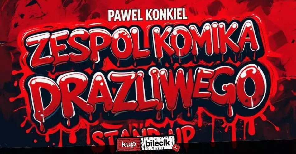 zdjęcie: TESTY PROGRAMU Zespół Komika Drażliwego / kupbilecik24.pl / TESTY PROGRAMU