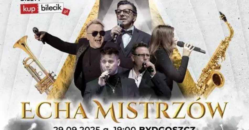 zdjęcie: Echa Mistrzów / kupbilecik24.pl /