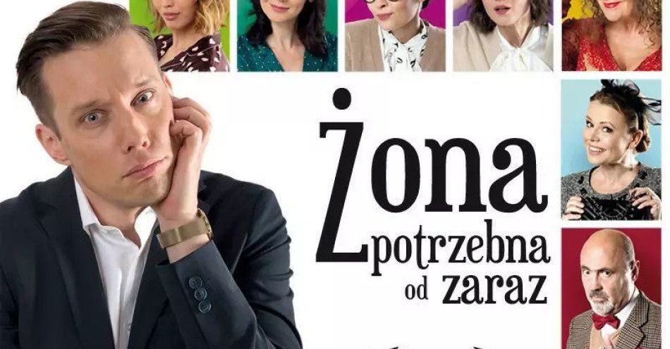 zdjęcie: Żona potrzebna od zaraz / kupbilecik24.pl / Żona potrzebna od zaraz