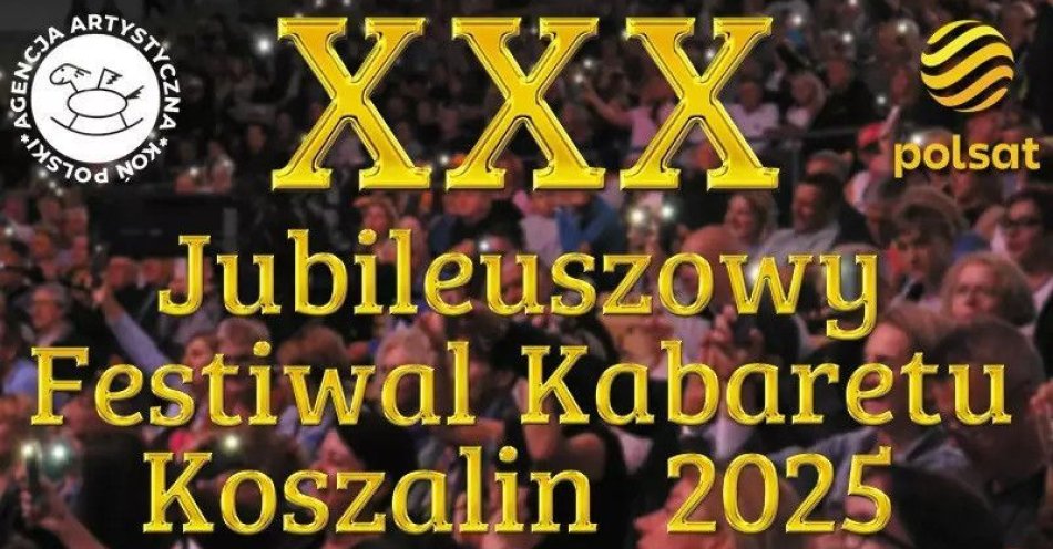 zdjęcie: XXX Jubileuszowy Festiwal Kabaretu Koszalin 2025 / kupbilecik24.pl / XXX Jubileuszowy Festiwal Kabaretu Koszalin 2025