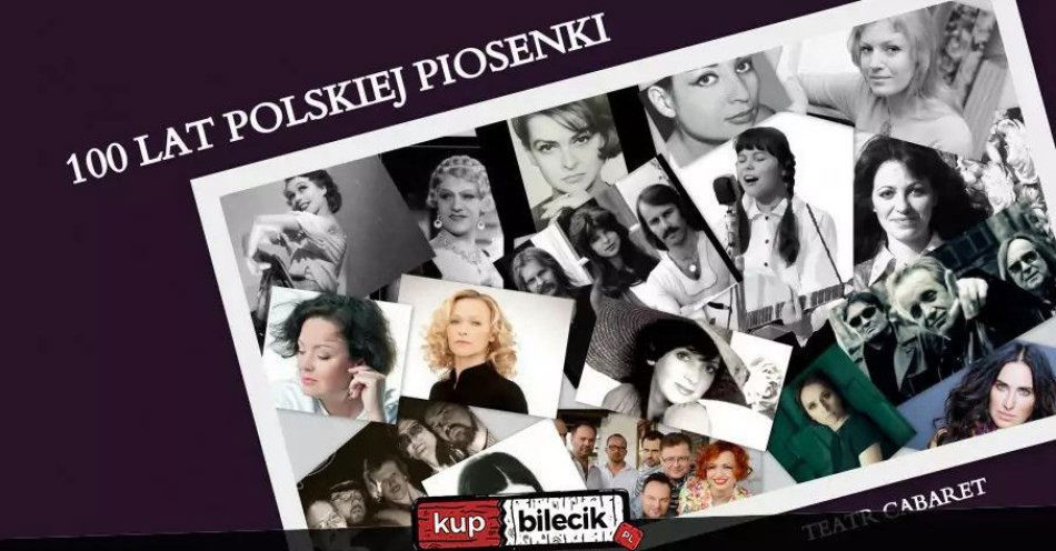 zdjęcie: 100 lat polskiej piosenki - Rewia / kupbilecik24.pl / 100 lat polskiej piosenki - Rewia