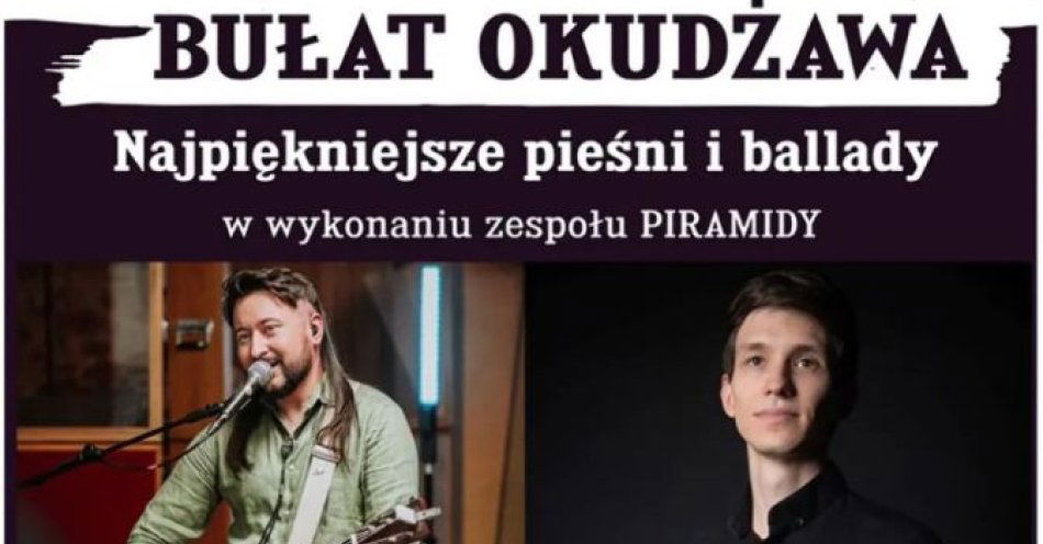 zdjęcie: Program Najpiękniejsze pieśni i ballady Bułata Okudżawy / kupbilecik24.pl / Program \