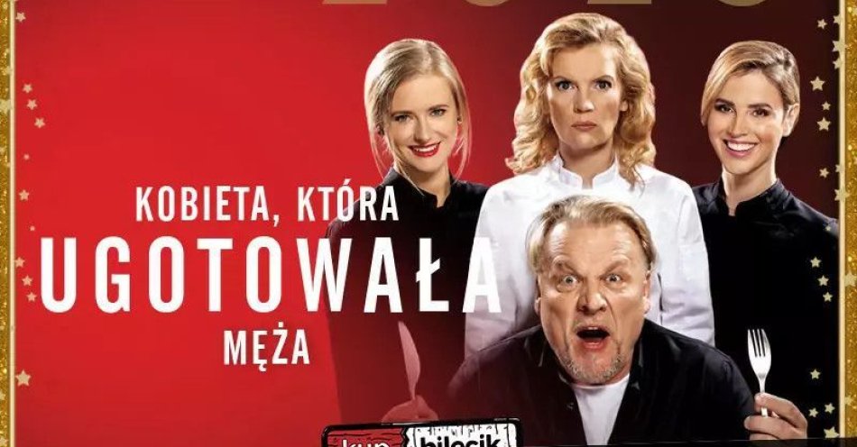 zdjęcie: Kobieta, która ugotowała męża - Sylwester 2025 / kupbilecik24.pl /