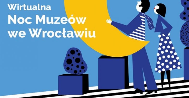 zdjęcie: Wirtualna Noc Muzeów we Wrocławiu - 15-17 maja / fot. nadesłane