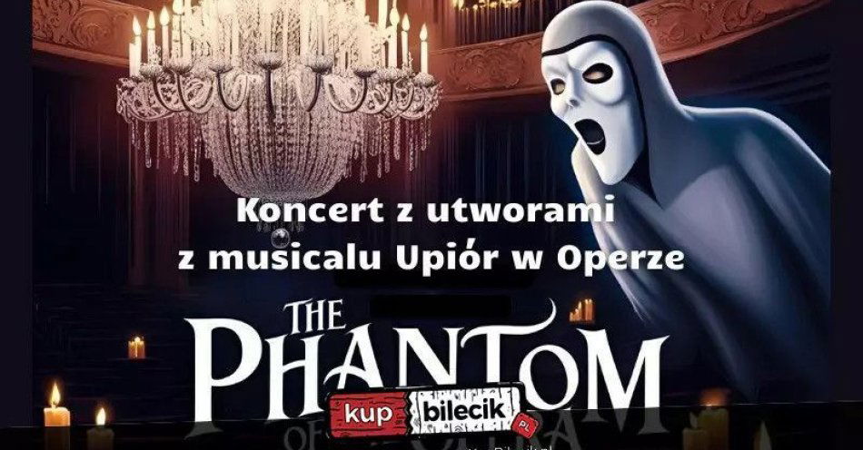 zdjęcie: Phantom of the opera - Concert / kupbilecik24.pl / Phantom of the opera - Concert