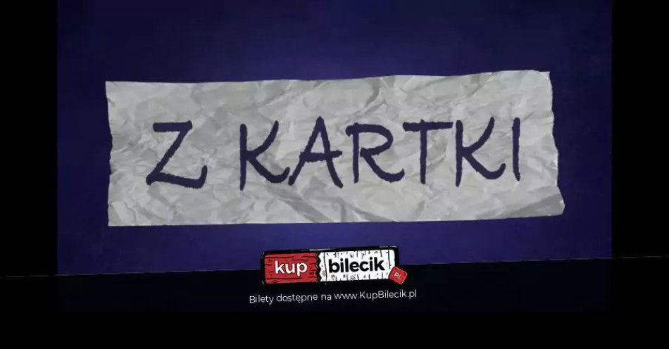 zdjęcie: Michał Leja prezentuje: Z KARTKI #38 / kupbilecik24.pl / Michał Leja prezentuje: Z KARTKI #38