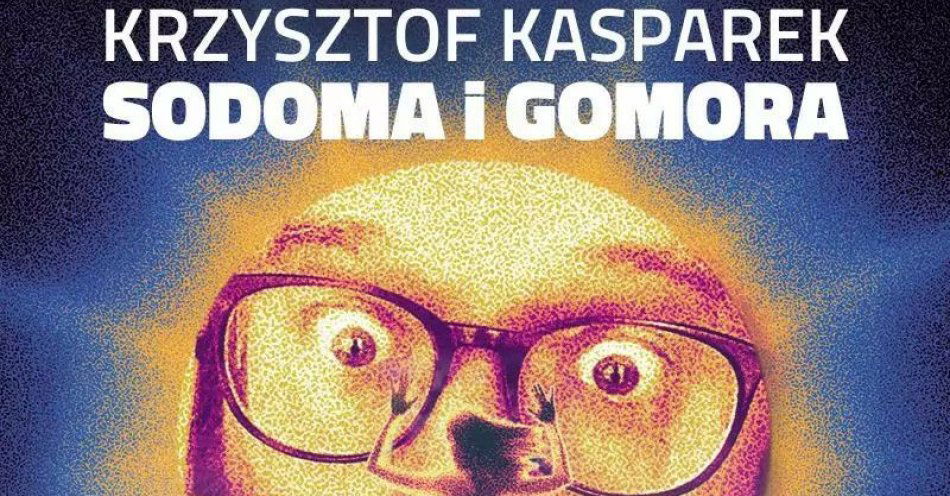 zdjęcie: w programie: Sodoma i Gomora / kupbilecik24.pl / w programie: