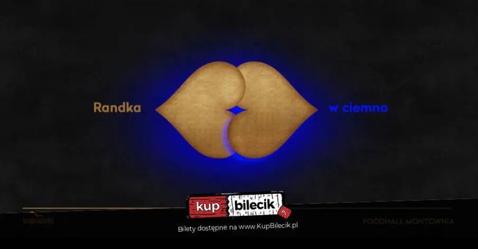 zdjęcie: Randka w ciemno - Edycja Live / kupbilecik24.pl / Randka w ciemno - Edycja Live