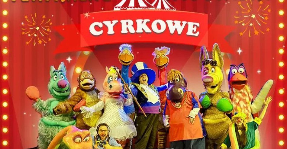 zdjęcie: Teatralne Widowisko Cyrkowe dla dzieci / kupbilecik24.pl / Teatralne Widowisko Cyrkowe dla dzieci