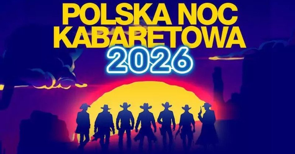 zdjęcie: Polska Noc Kabaretowa 2026 - Siedmiu wspaniałych / kupbilecik24.pl / Polska Noc Kabaretowa 2026 - Siedmiu wspaniałych