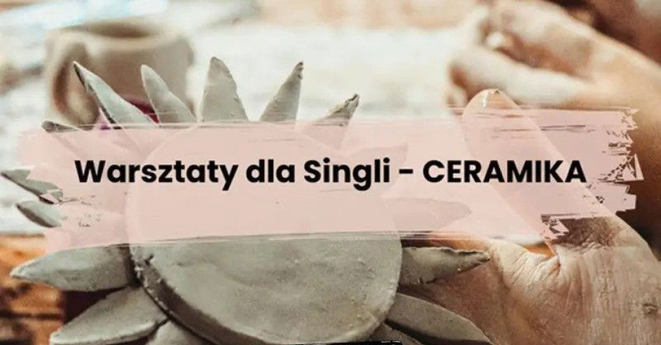 zdjęcie: Warsztat z Ceramiki dla Singli 25-35 lat / kupbilecik24.pl / Warsztat z Ceramiki dla Singli 25-35 lat
