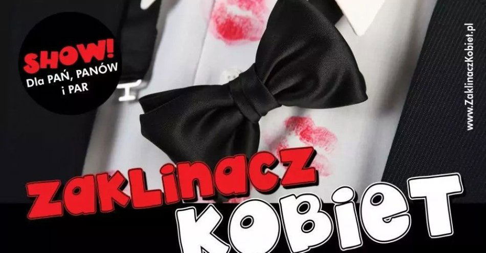 zdjęcie: Spektakl Zaklinacz Kobiet / kupbilecik24.pl / Spektakl Zaklinacz Kobiet