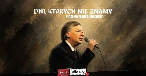 Najpiękniejsze piosenki Marka Grechuty w Starym Klasztorze!