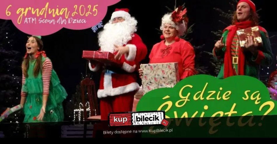 zdjęcie: Gdzie są święta / kupbilecik24.pl / Gdzie są święta