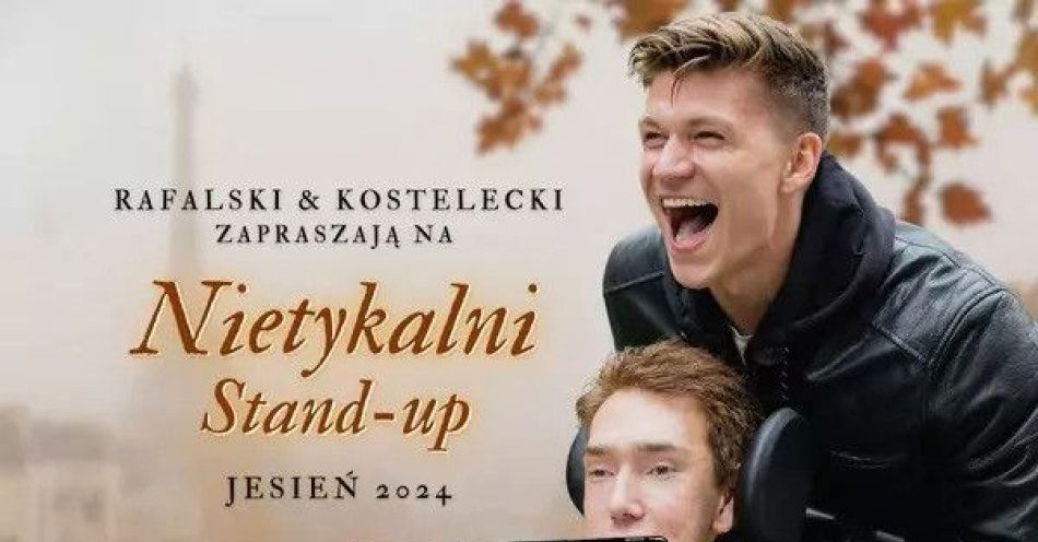 zdjęcie: Rafalski i Kostelecki - Nietykalni 19.3.25, g. 19:00 / kupbilecik24.pl / Gorzów Wielkopolski | Rafalski i Kostelecki - Nietykalni | 19.3.25, g. 19:00