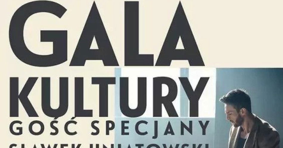 zdjęcie: Sławek Uniatowski - Gość Specjalny Gali Kultury / kupbilecik24.pl / Sławek Uniatowski - Gość Specjalny Gali Kultury