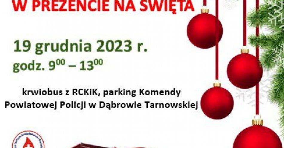 zdjęcie: Podaruj krew w prezencie na święta / fot. KMP w Dąbrowie Tarnowskiej