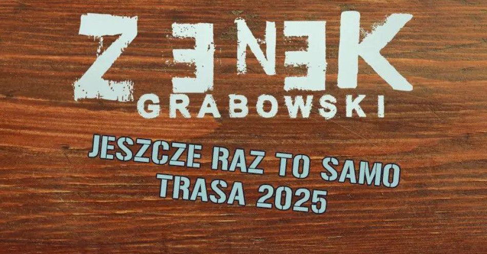 zdjęcie: Zenek Grabowski (Jeszcze Raz to Samo Trasa 2025) + 8 Lat w Tybecie / kupbilecik24.pl / Zenek Grabowski (Jeszcze Raz to Samo Trasa 2025) + 8 Lat w Tybecie