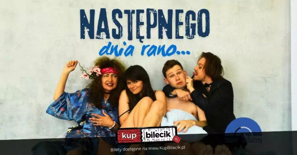 zdjęcie: Następnego dnia rano / kupbilecik24.pl / Następnego dnia rano