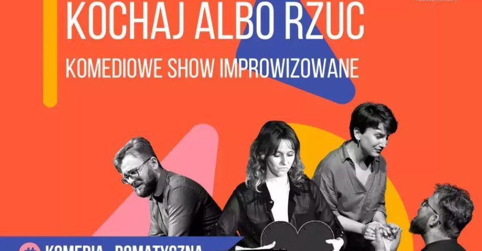 zdjęcie: Kochaj albo rzuć! Komediowe Show Improwizowane / kupbilecik24.pl / Kochaj albo rzuć! Komediowe Show Improwizowane