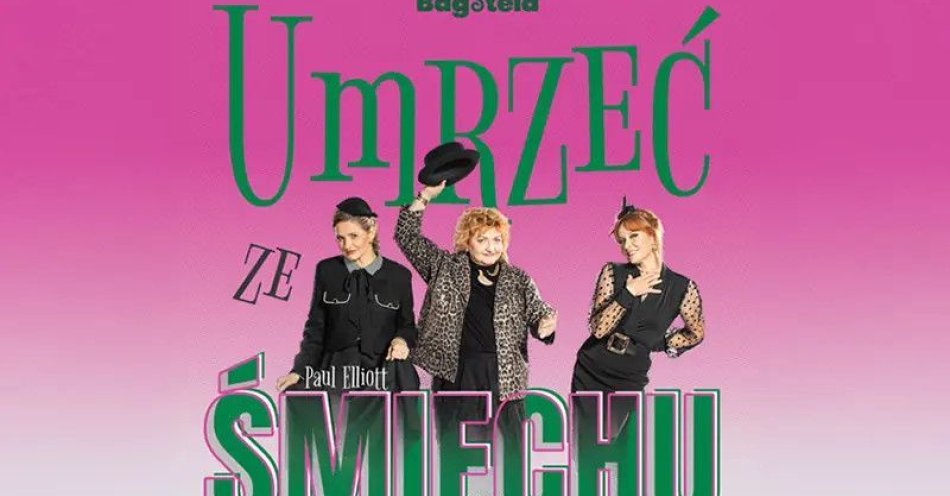 zdjęcie: Spektakl komediowy Teatru Bagatela pt. Umrzeć ze śmiechu / kupbilecik24.pl / Spektakl komediowy Teatru Bagatela pt. \