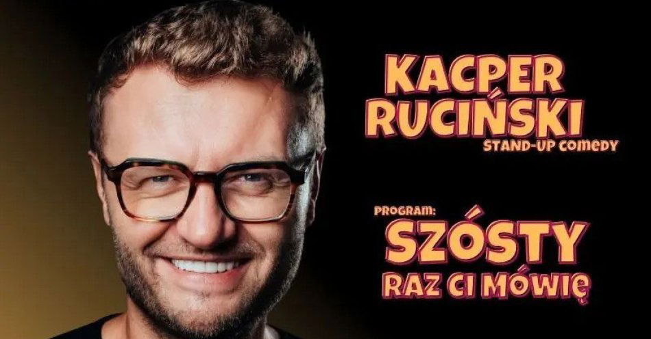 zdjęcie: Szósty raz ci mówię / kupbilecik24.pl / Szósty raz ci mówię