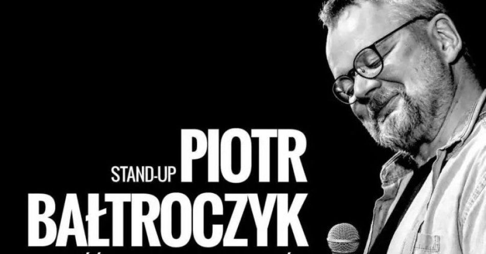 zdjęcie: Piotr Bałtroczyk - Standu-up comedy / kupbilecik24.pl / Piotr Bałtroczyk - Standu-up comedy