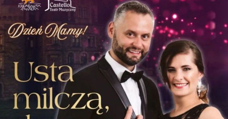 zdjęcie: Teatr Muzyczny Castello zaprasza na Koncert z okazji Dnia Mamy / kupbilecik24.pl / Teatr Muzyczny Castello zaprasza na Koncert z okazji Dnia Mamy