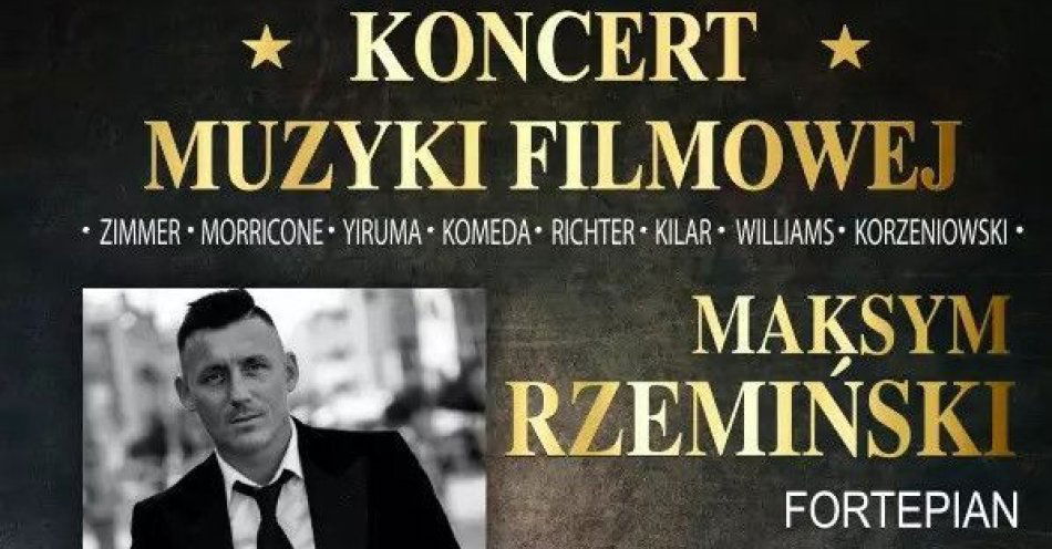 zdjęcie: Koncert Muzyki Filmowej / kupbilecik24.pl / Koncert Muzyki Filmowej