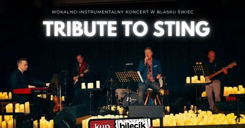 zdjęcie: Koncert przy świecach: Tribute to Sting / kupbilecik24.pl / Koncert przy świecach: Tribute to Sting