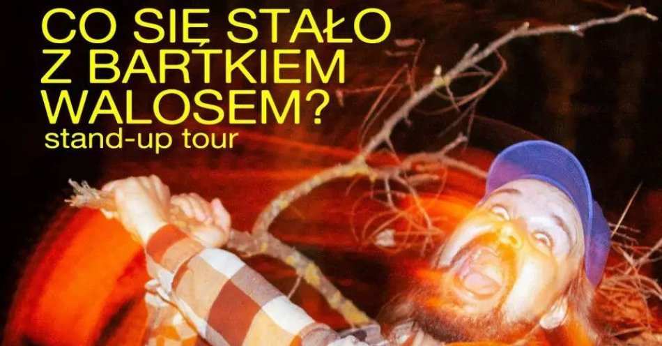 zdjęcie: Co się stało z Bartkiem Walosem? / kupbilecik24.pl / Co się stało z Bartkiem Walosem? [III TERMIN]