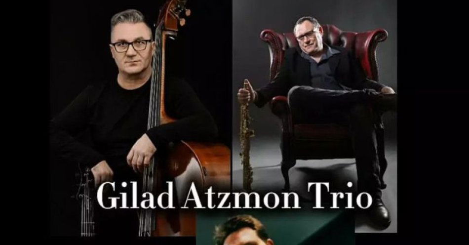 zdjęcie: Gilad Atzmon Piotr Lemańczyk Adam Golicki Trio / kupbilecik24.pl / Gilad Atzmon / Piotr Lemańczyk / Adam Golicki Trio