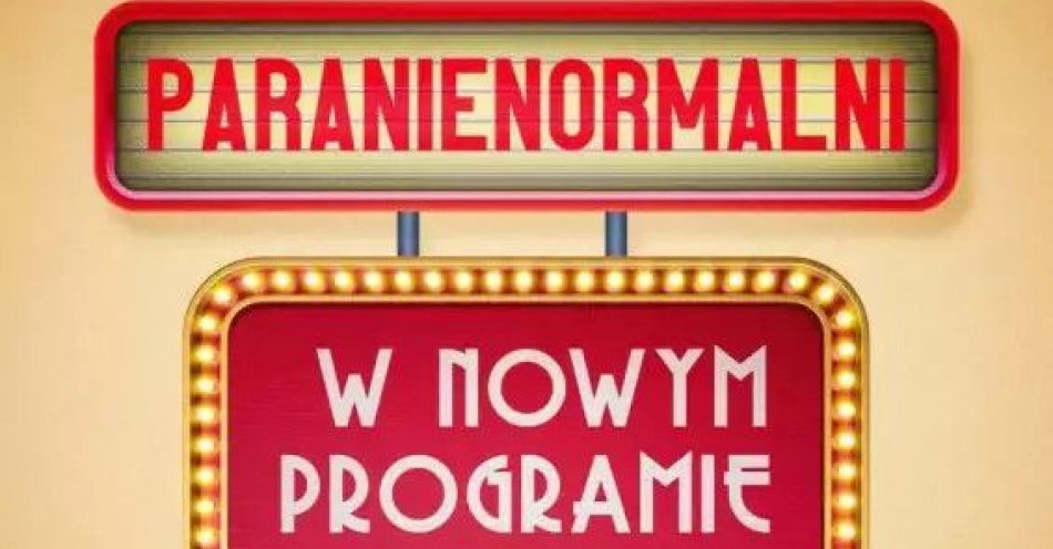 zdjęcie: Kabaret Paranienormalni - w programie 2024 / kupbilecik24.pl / Kabaret Paranienormalni - w programie