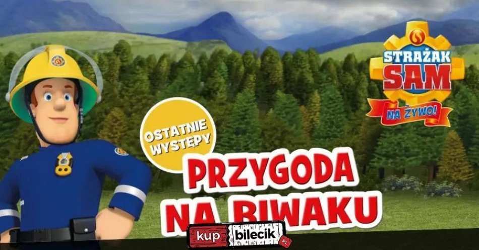 zdjęcie: Strażak Sam Na Żywo: Przygoda na Biwaku / kupbilecik24.pl / Strażak Sam Na Żywo: Przygoda na Biwaku