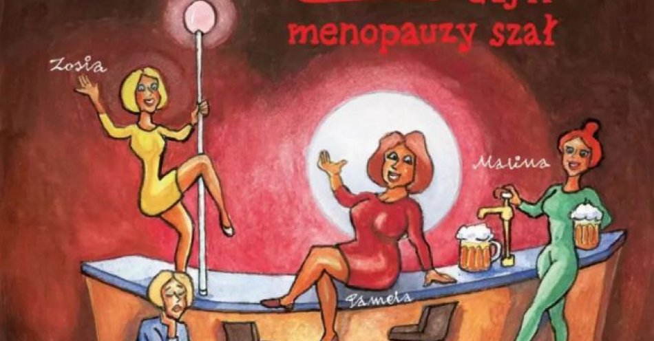 zdjęcie: Klimakterium 2 czyli menopauzy szał / kupbilecik24.pl / Klimakterium 2 czyli menopauzy szał