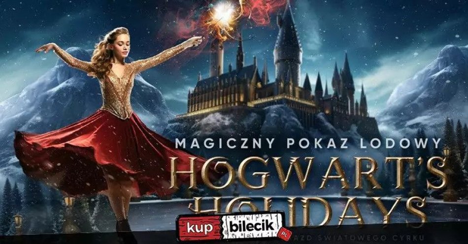 zdjęcie: Hogwart's Holidays Ice Show w wykonaniu gwiazd światowego cyrku! / kupbilecik24.pl / Hogwart's Holidays Ice Show w wykonaniu gwiazd światowego cyrku!