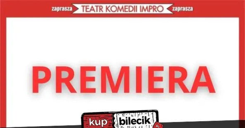 zdjęcie: Premiera / kupbilecik24.pl / PREMIERA