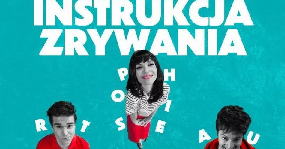 zdjęcie: Instrukcja zrywania - spektakl komediowy / kupbilecik24.pl / Instrukcja zrywania - spektakl komediowy