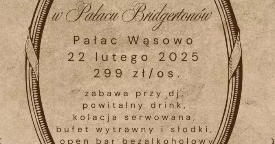 zdjęcie: Bal w Pałacu Bridgertonów (Pałac Wąsowo) / kupbilecik24.pl / Bal w Pałacu Bridgertonów (Pałac Wąsowo)