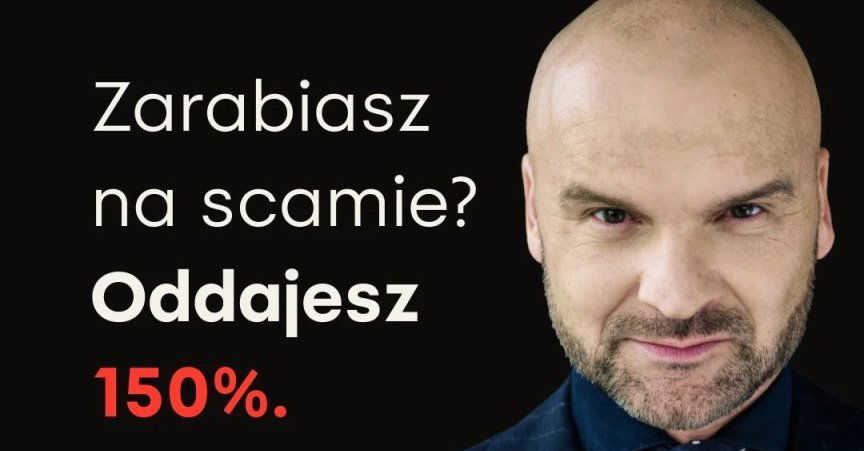 zdjęcie: Scam nie może się opłacać Rafał Brzoska rusza z inicjatywą 150% / fot. nadesłane