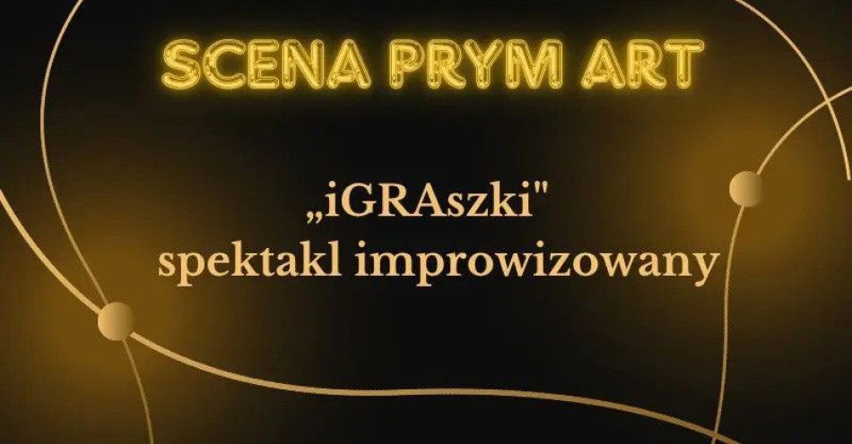 zdjęcie: iGRAszki - spektakl improwizowany / kupbilecik24.pl / \