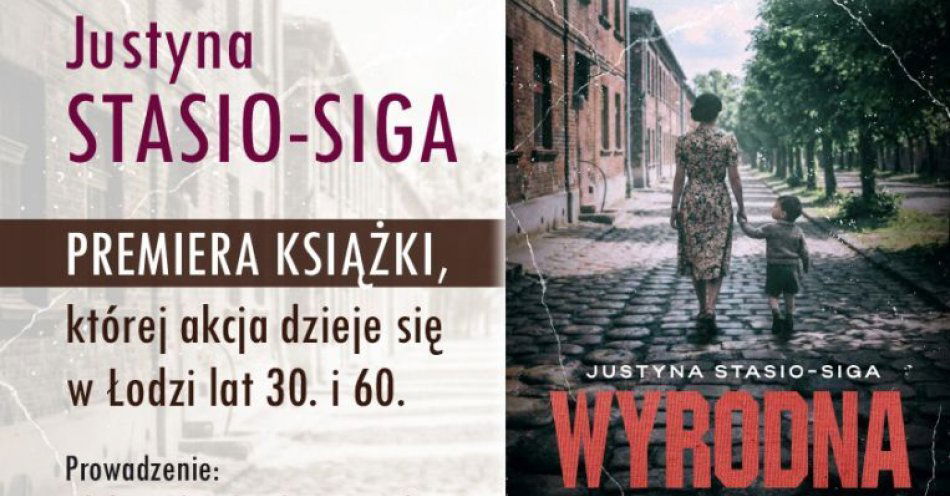 zdjęcie: Wojewódzka Biblioteka Publiczna w Łodzi zaprasza na spotkanie autorskie z Justyną Stasio-Sigą / fot. nadesłane