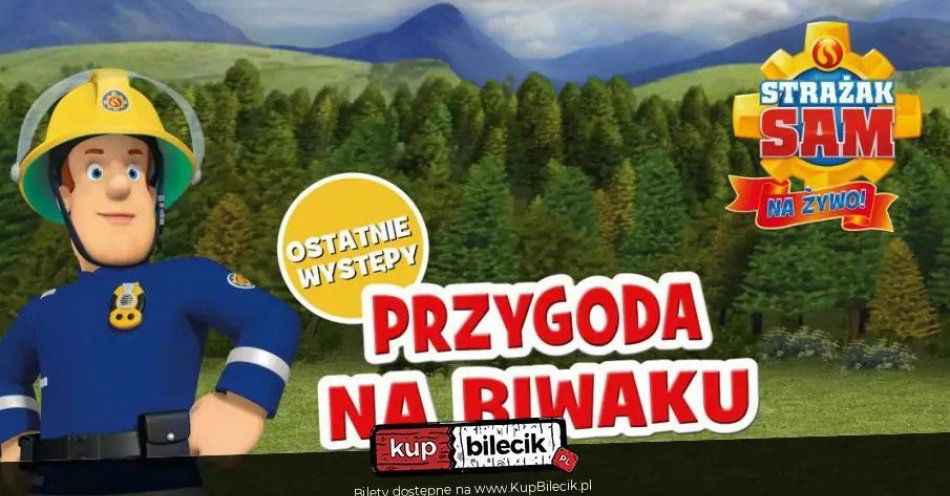 zdjęcie: Strażak Sam Na Żywo: Przygoda na Biwaku / kupbilecik24.pl / Strażak Sam Na Żywo: Przygoda na Biwaku