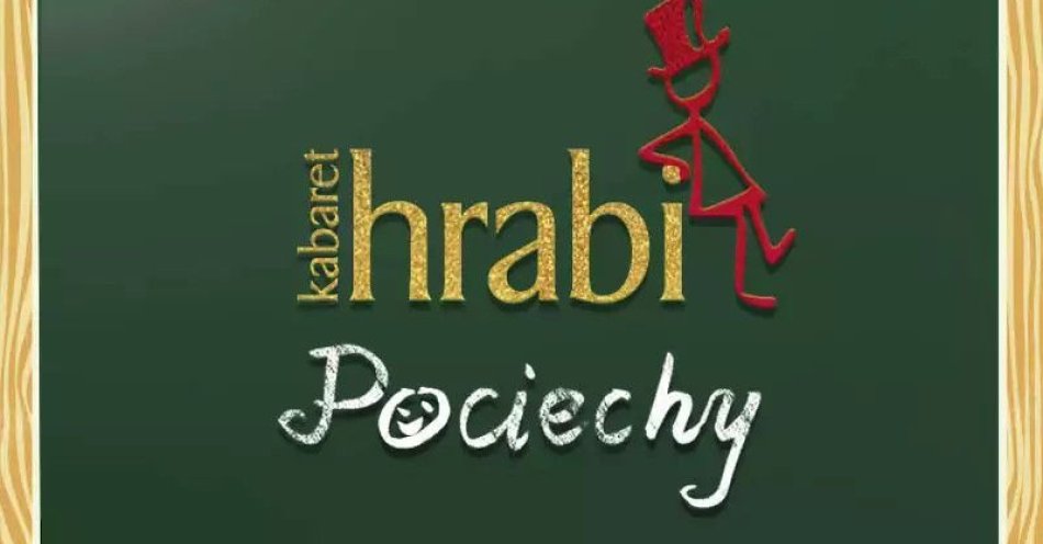 zdjęcie: Kabaret Hrabi - Pociechy / kupbilecik24.pl / Kabaret Hrabi - Pociechy