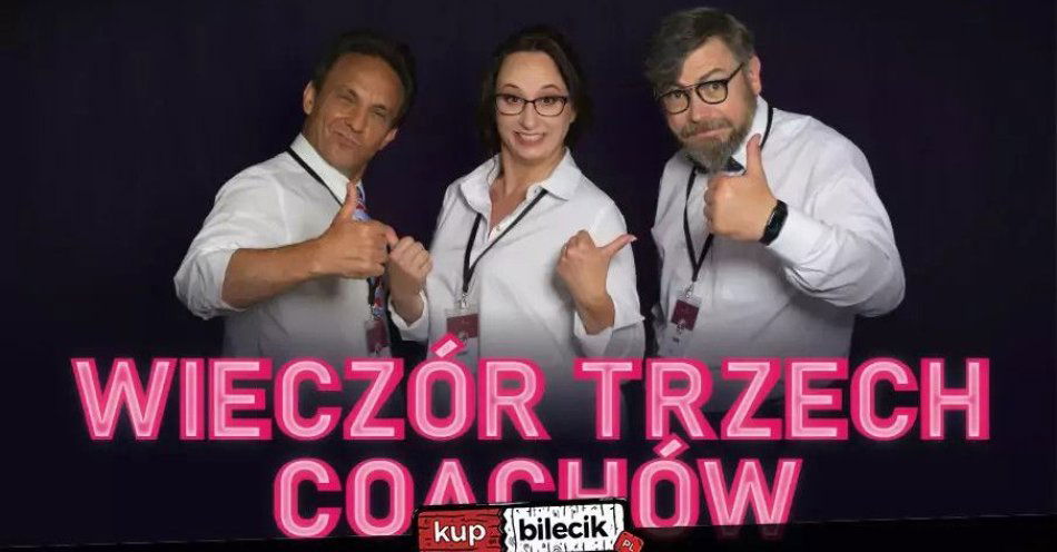 zdjęcie: Wieczór Trzech Coachów / kupbilecik24.pl /